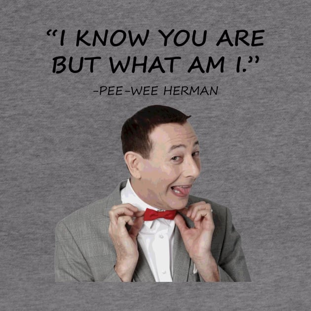 Pee Wee Herman Quotes by Orang Pea